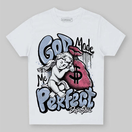 Jordan 3 GS “Cobalt Bliss” DopeSkill Toddler Kids T-shirt God Made Me Perfect Graphic Streetwear - White