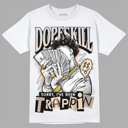 Jordan 3 Craft “Ivory” DopeSkill T-Shirt Sorry I've Been Trappin” Graphic Streetwear - White 