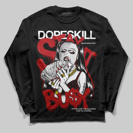 Jordan 12 Retro Flu Game (2025) DopeSkill Long Sleeve T-Shirt Stay It Busy Graphic Streetwear - Black