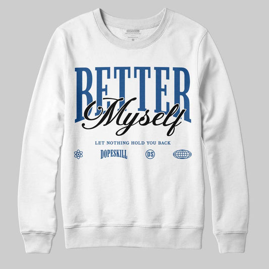 Jordan 1 Low OG “Storm Blue” DopeSkill Sweatshirt Better Myself Graphic Streetwear - White