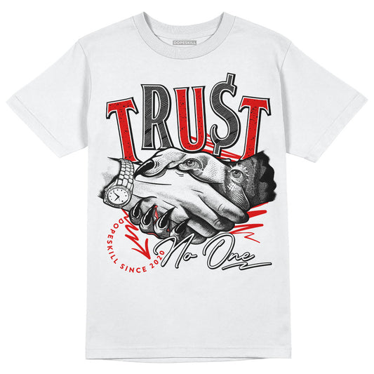 Jordan 4 Retro Red Cement DopeSkill T-Shirt Trust No One Graphic Streetwear - White