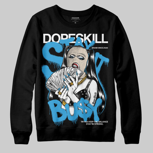 Jordan 1 High OG “UNC” Reimagined DopeSkill Sweatshirt Stay It Busy Graphic Streetwear - black