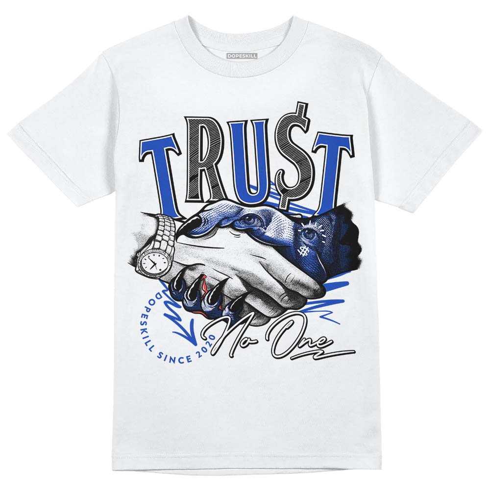 Jordan 12 Hyper Royal DopeSkill T-Shirt Trust No One Graphic Streetwear - White
