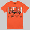 Jordan 1 Retro High OG Shattered Backboard (2025) DopeSkill T-Shirt Better Myself Graphic Streetwear - Orange