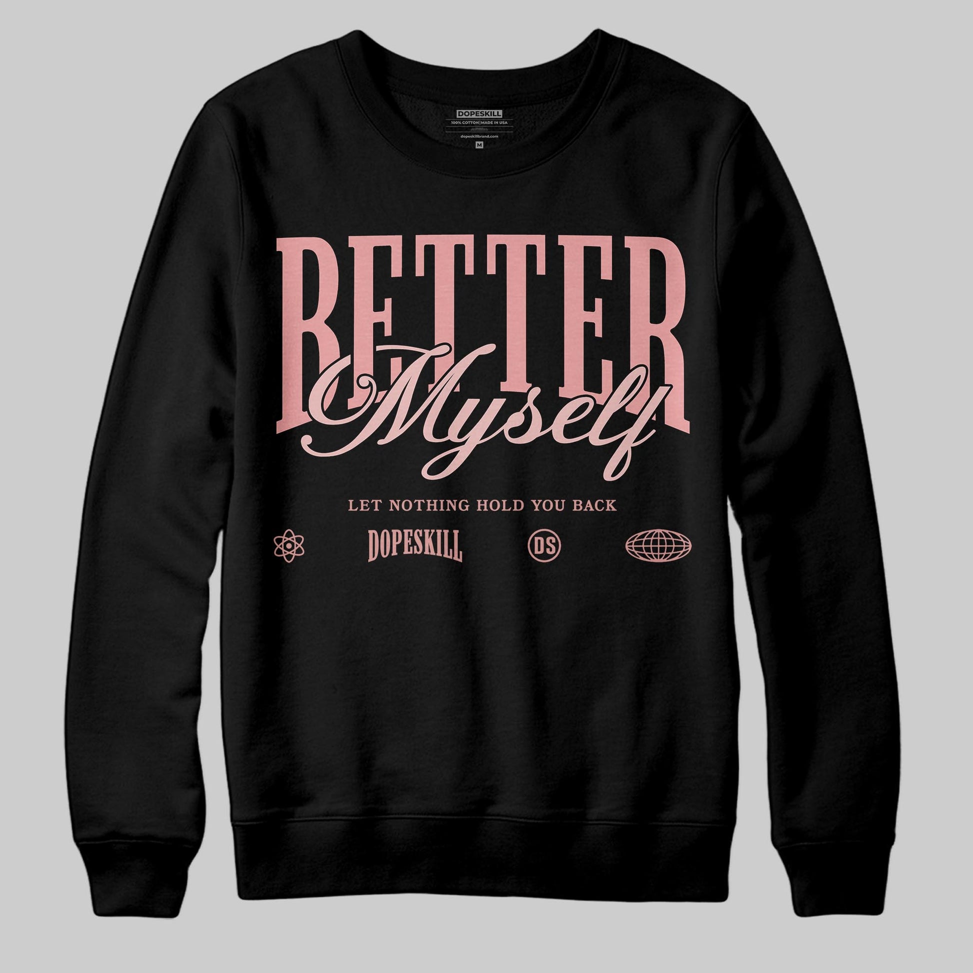 Jordan 40 “Dusty Rose” DopeSkill Sweatshirt Better Myself Graphic Streetwear - Black