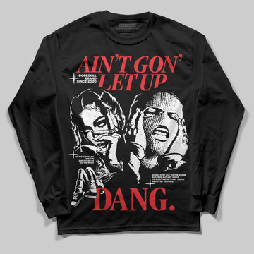 Dunk Low Panda White Black DopeSkill Long Sleeve T-Shirt Ain't Gon' Let Up Graphic Streetwear - Black