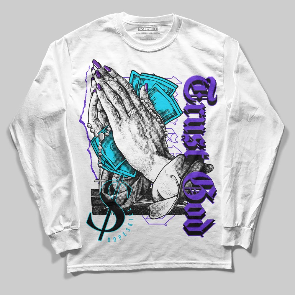 Jordan 6 "Aqua" DopeSkill Long Sleeve T-Shirt Trust God Graphic Streetwear - White