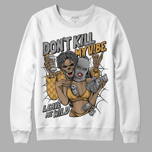 Jordan 11 "Gratitude" DopeSkill Sweatshirt Don't Kill My Vibe Graphic Streetwear - White 