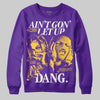 PURPLE Sneakers DopeSkill Sweatshirt Ain't Gon' Let Up Graphic Streetwear - Purple