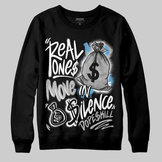 Jordan 10 OG “Steel” DopeSkill Sweatshirt Real Ones Move In Silence Graphic Streetwear - Black