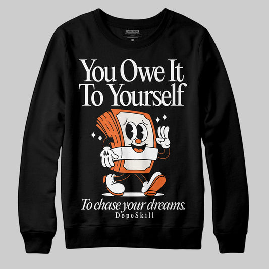 Jordan 1 Retro High OG Shattered Backboard (2025) DopeSkill Sweatshirt Owe It To Yourself Graphic Streetwear - black