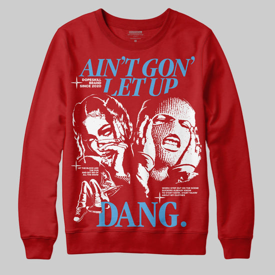 Jordan 11 Retro Cherry DopeSkill Sweatshirt Ain't Gon' Let Up Graphic Streetwear - Red