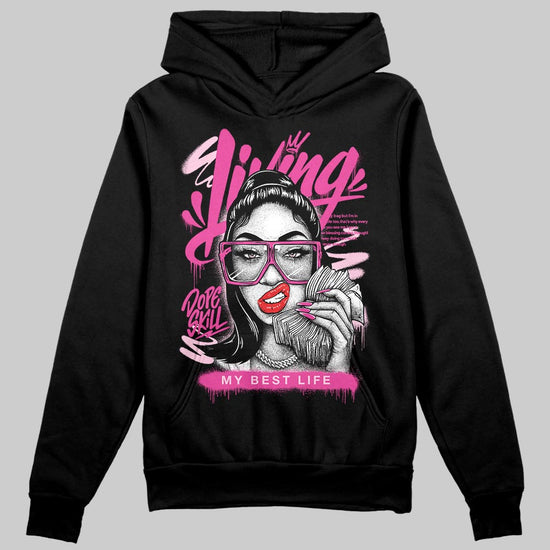 Pink Sneakers DopeSkill Hoodie Sweatshirt Living My Best Life Graphic Streetwear - Black