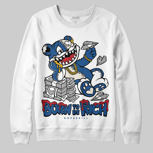 Jordan 1 Low OG “Storm Blue” DopeSkill Sweatshirt Born To Be Rich Graphic Streetwear - White