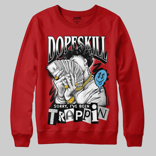 Nigel Sylvester x Air Jordan 4 ‘Brick by Brick’ DopeSkill Sweatshirt Sorry I've Been Trappin Graphic Streetwear - Red