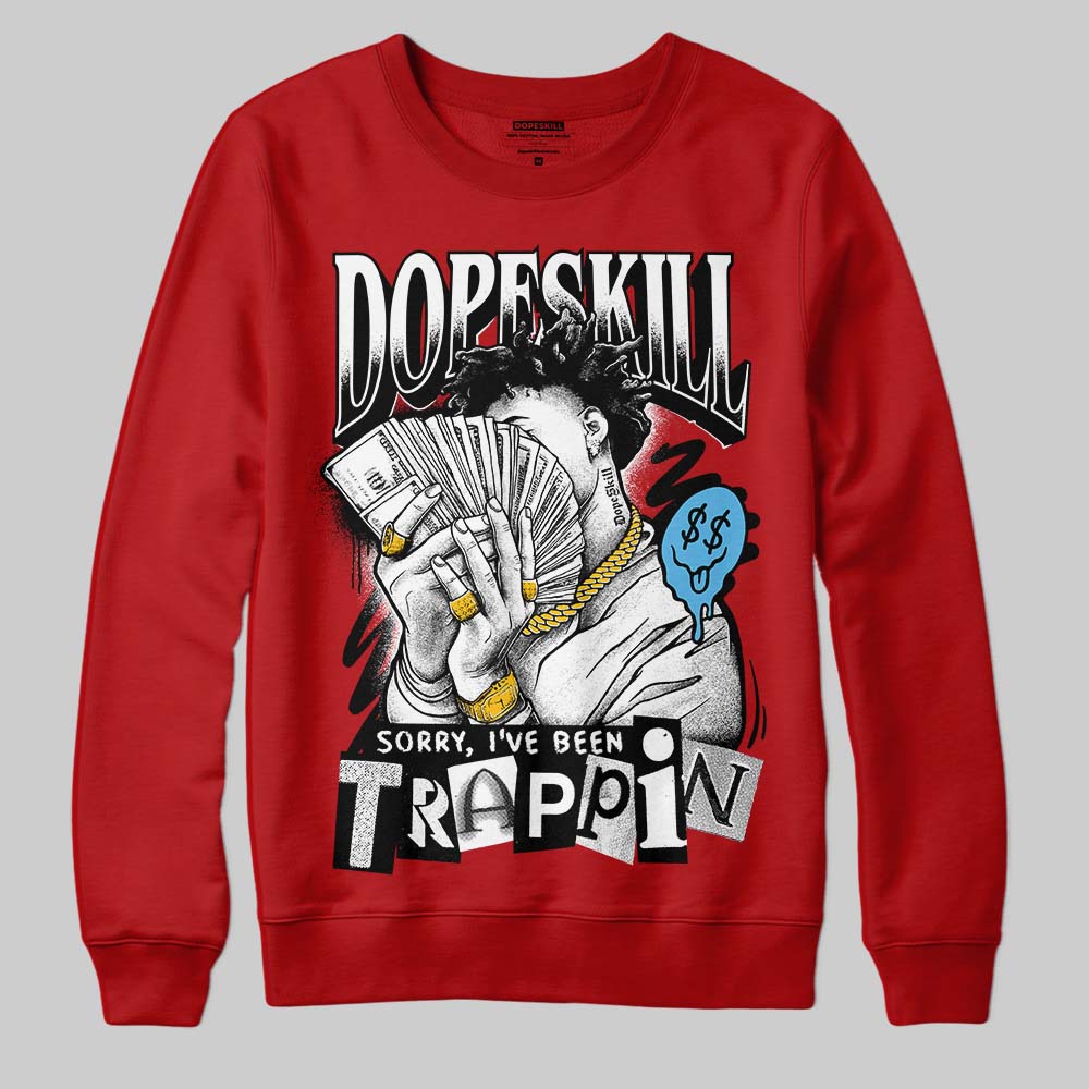 Nigel Sylvester x Air Jordan 4 ‘Brick by Brick’ DopeSkill Sweatshirt Sorry I've Been Trappin Graphic Streetwear - Red