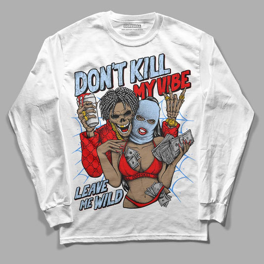 Jordan 11 Retro Cherry DopeSkill Long Sleeve T-Shirt Don't Kill My Vibe Graphic Streetwear - White 