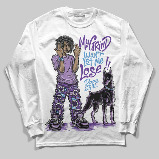 PURPLE Sneakers DopeSkill Long Sleeve T-Shirt My Grind Won't Let Me Lose Graphic Streetwear - White