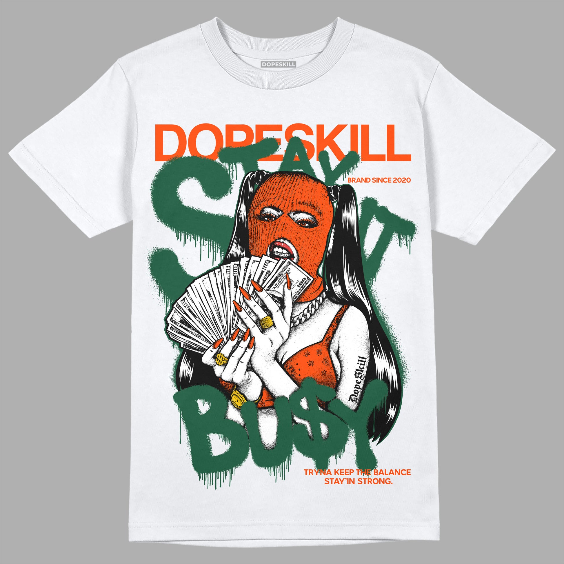 Dunk Low Team Dark Green Orange DopeSkill T-Shirt Stay It Busy Graphic Streetwear - White