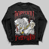 Jordan 1 Retro High OG Black Toe Reimagined DopeSkill Long Sleeve T-Shirt Sorry I've Been Trappin Graphic Streetwear - Black