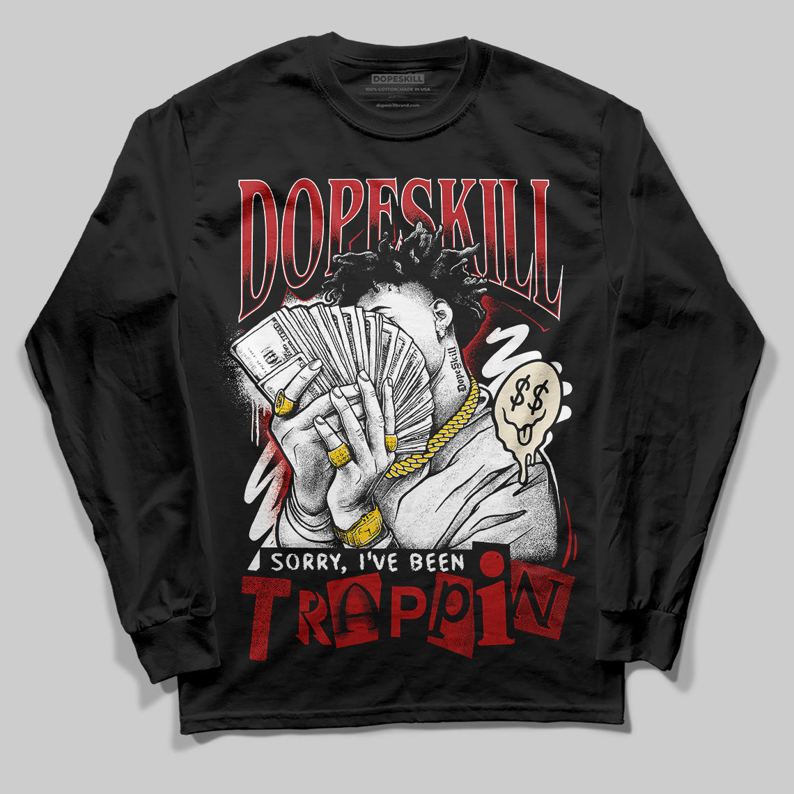Jordan 1 Retro High OG Black Toe Reimagined DopeSkill Long Sleeve T-Shirt Sorry I've Been Trappin Graphic Streetwear - Black