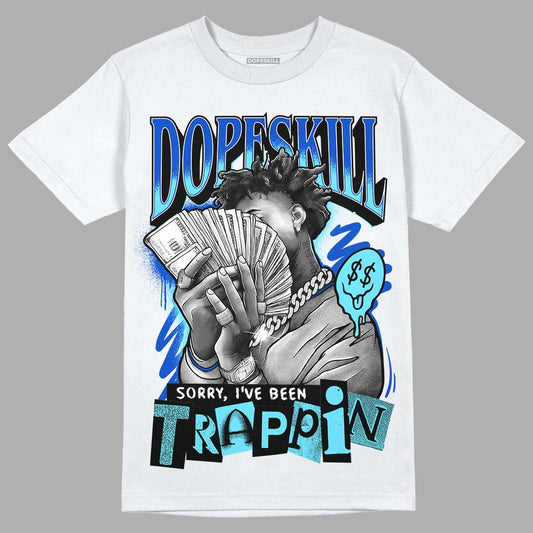 Dunk Low Argon DopeSkill T-Shirt Sorry I've Been Trappin Graphic Streetwear - White