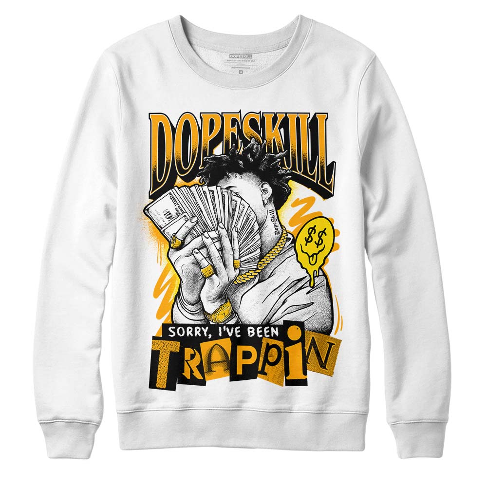 Jordan 12 Retro Black Taxi DopeSkill Sweatshirt Sorry I've Been Trappin Graphic Streetwear - White
