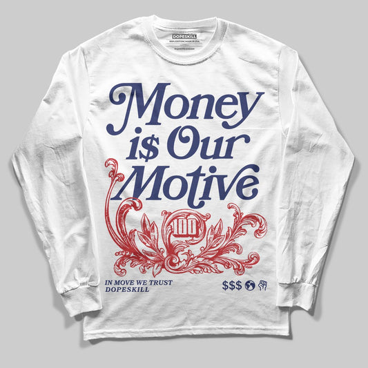 Jordan 11 “Rare Air” DopeSkill Long Sleeve T-Shirt Money Is Our Motive Typo Graphic Streetwear