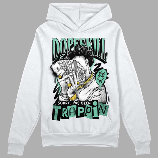 Jordan 3 "Green Glow" DopeSkill Hoodie Sweatshirt Sorry I've Been Trappin Graphic Streetwear - White