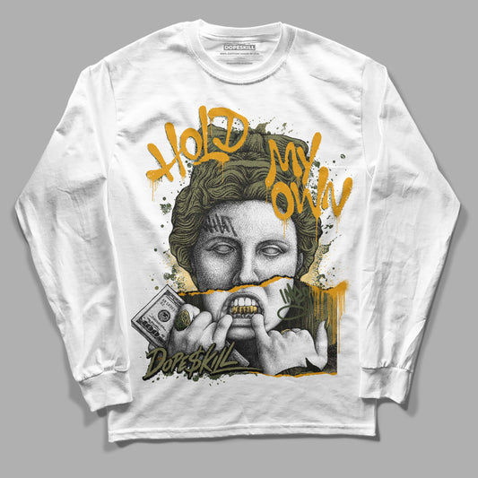 Jordan 4 Retro SE Craft Medium Olive DopeSkill Long Sleeve T-Shirt Hold My Own Graphic Streetwear - White