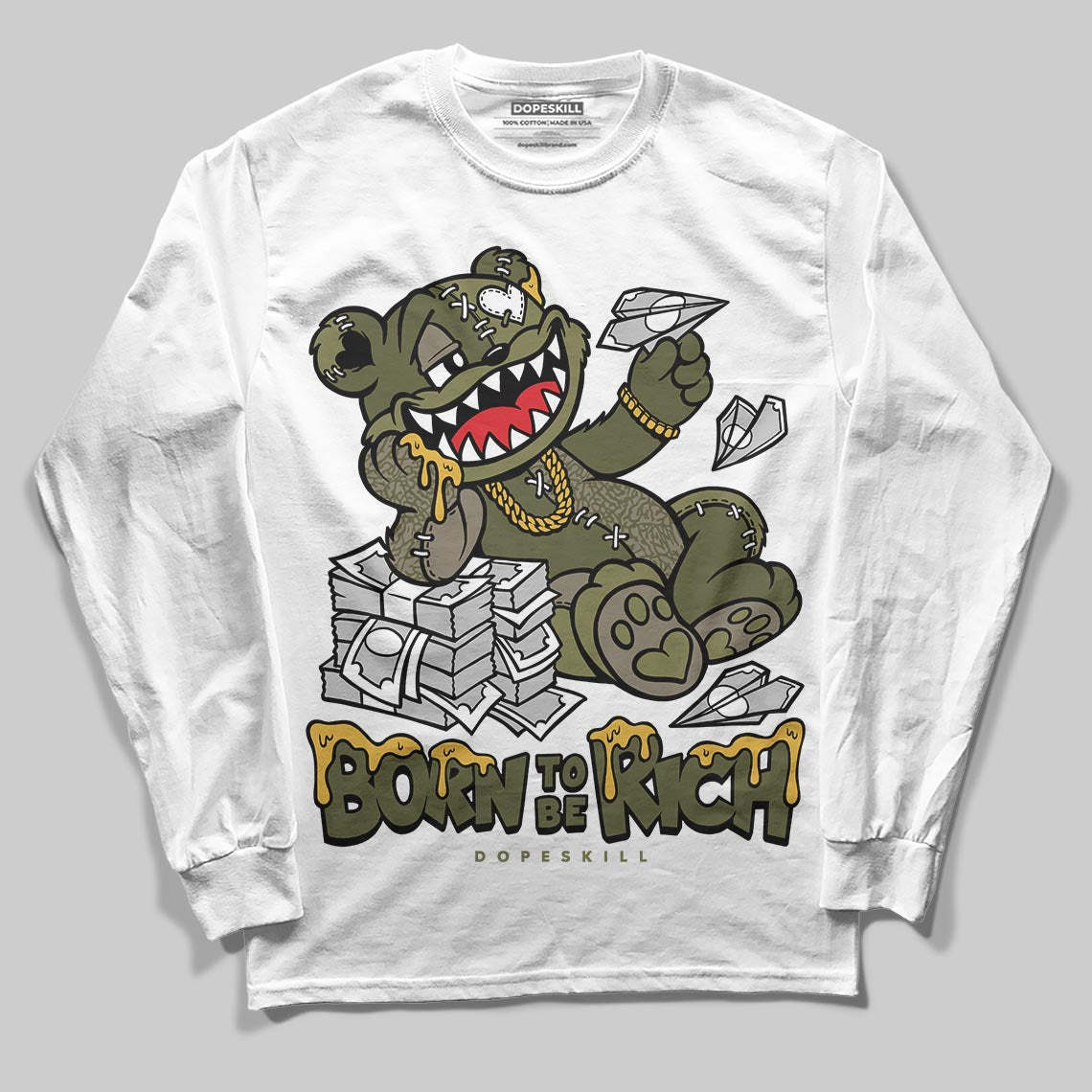 Jordan 3 “Medium Olive” aka “Family Affair” DopeSkill Long Sleeve T-Shirt Born To Be Rich Graphic Streetwear - White