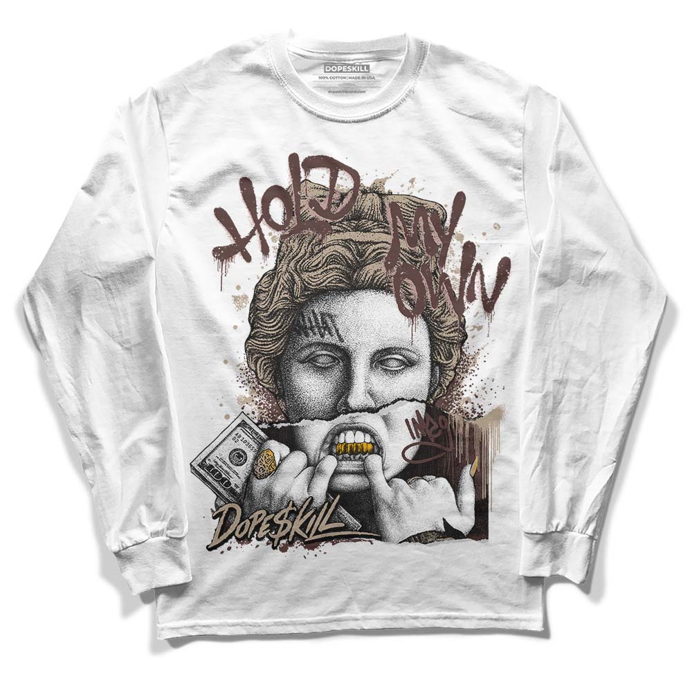Jordan 1 High OG “Latte” DopeSkill Long Sleeve T-Shirt Hold My Own Graphic Streetwear - White