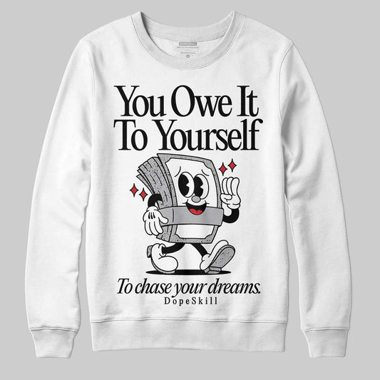 Jordan 4 OG “White Cement” DopeSkill Sweatshirt Owe It To Yourself Graphic Streetwear - White