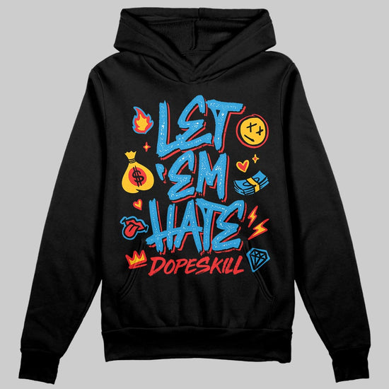 Royal Blue Sneakers DopeSkill Hoodie Sweatshirt Let 'em Hate Graphic Streetwear - black