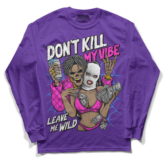 Jordan 13 Court Purple DopeSkill Purple Long Sleeve T-Shirt Don't Kill My Vibe Graphic Streetwear
