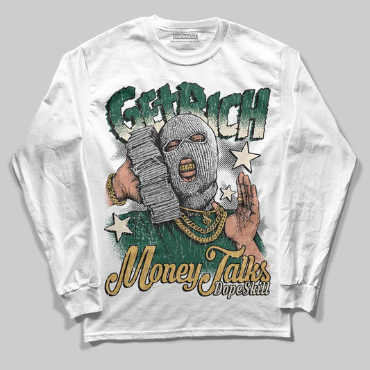 Jordan 1 High OG “Fir” (Pro Green) DopeSkill Long Sleeve T-Shirt Get Rich Graphic Streetwear - White