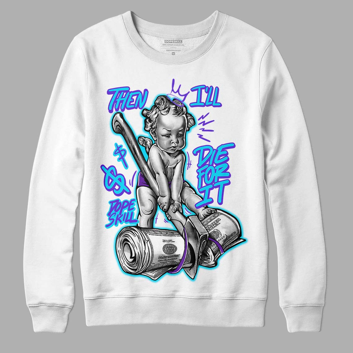 Jordan 6 "Aqua" DopeSkill Sweatshirt Then I'll Die For It Graphic Streetwear - White