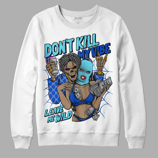 Dunk Low Argon DopeSkill Sweatshirt Don't Kill My Vibe Graphic Streetwear - White