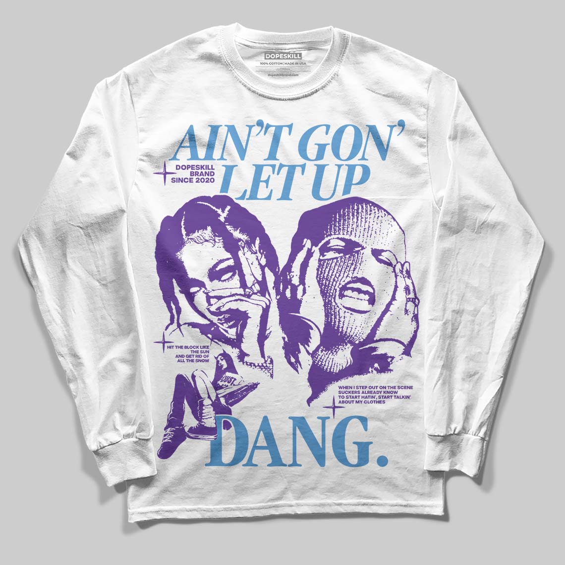 PURPLE Sneakers DopeSkill Long Sleeve T-Shirt Ain't Gon' Let Up Graphic Streetwear - White