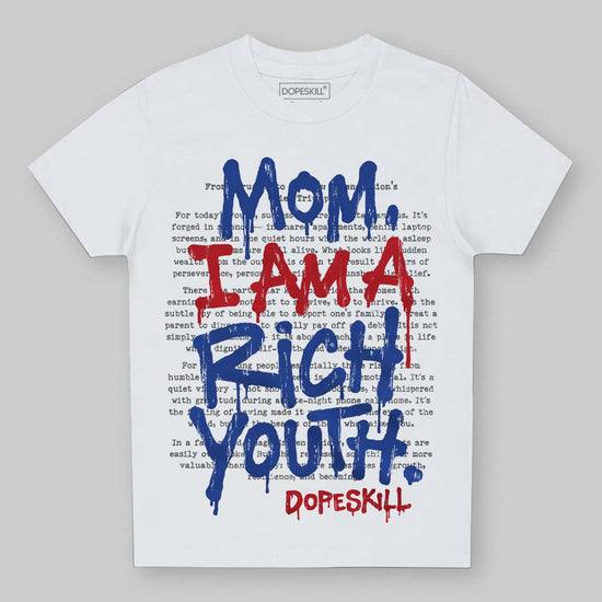 Jordan 4 “Rare Air” DopeSkill Toddler Kids T-shirt Mom, I Am A Rich Youth Graphic Streetwear - White