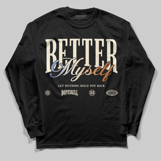 Jordan 17 Retro Low SP Infinite Archives DopeSkill Long Sleeve T-Shirt Better Myself Graphic Streetwear - black