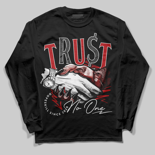 Jordan 12 Retro Flu Game (2025) DopeSkill Long Sleeve T-Shirt Trust No One Graphic Streetwear - Black
