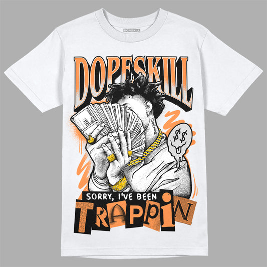 Dunk Low Peach Cream (W) DopeSkill T-Shirt Sorry I've Been Trappin Graphic Streetwear - White 