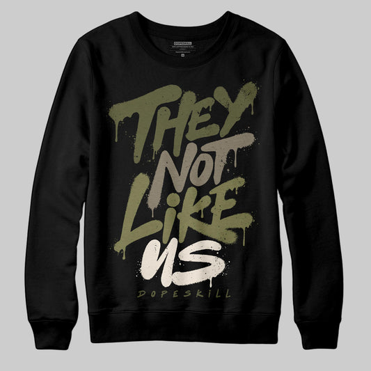 Jordan 3 “Medium Olive” aka “Family Affair” DopeSkill Sweatshirt They Not Like Us Graphic Streetwear - Black