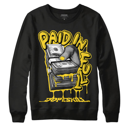 Jordan 4 Tour Yellow Thunder DopeSkill Sweatshirt Paid In Full Graphic Streetwear - Black