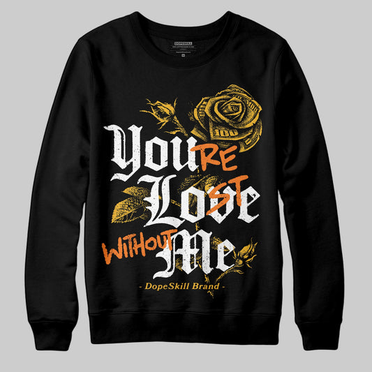Jordan 5 'Tokyo' DopeSkill Sweatshirt You’re Lost Without Me Graphic Streetwear - Black