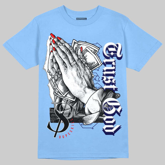 Jordan 9 Powder Blue DopeSkill Tropical Blue T-shirt Trust God Graphic Streetwear