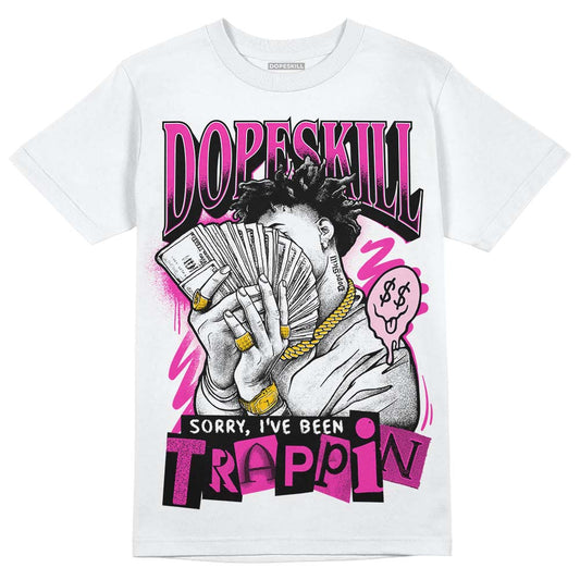 Pink Sneakers DopeSkill T-Shirt Sorry I've Been Trappin Graphic Streetwear - White