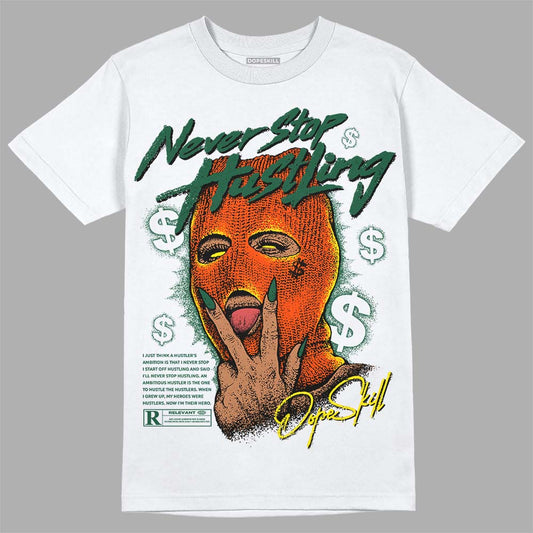 Dunk Low Team Dark Green Orange DopeSkill T-Shirt Never Stop Hustling Graphic Streetwear - White 