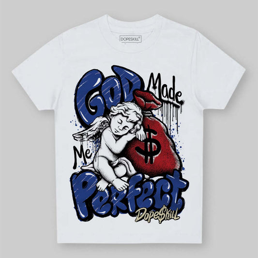 Jordan 4 “Rare Air” DopeSkill Toddler Kids T-shirt God Made Me Perfect Graphic Streetwear - White